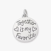 Together is my Favorite Place to be Charm