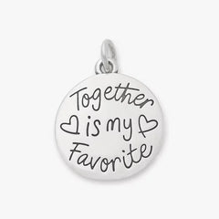 Together is my Favorite Place to be Charm